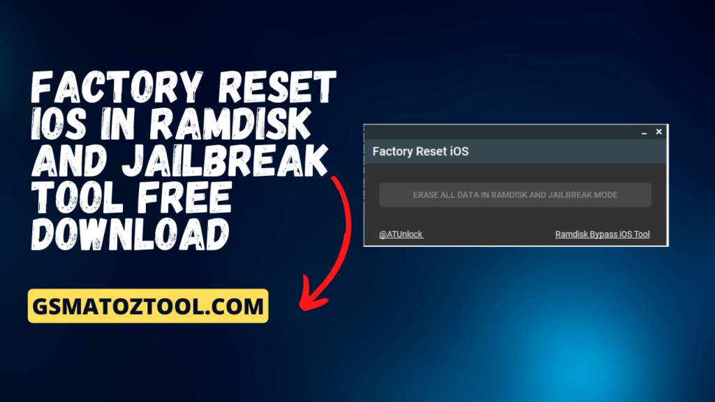 Factory Reset iOS in Ramdisk and Jailbreak Tool Download