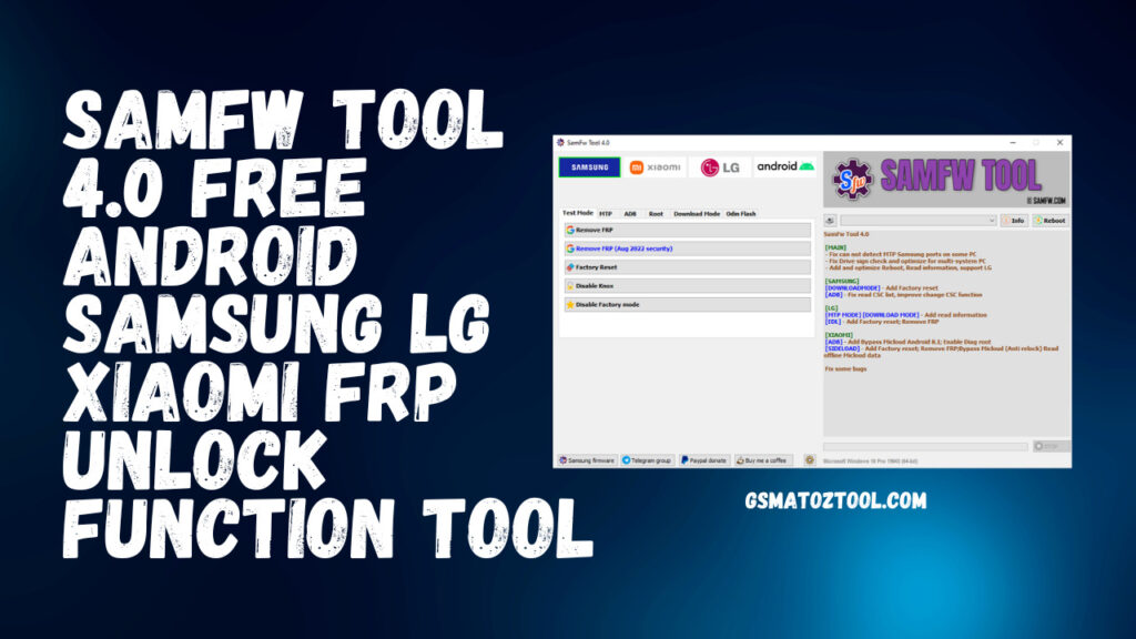 Samfw frp tool v4. 0 download samsung xiaomi lg android tool