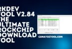 RockChip Flash Tool V2.58 Latest Version Download